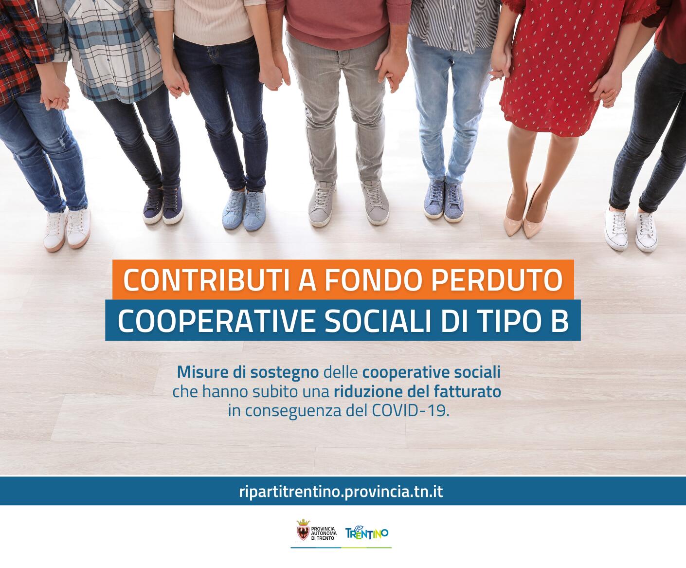 Contributi a fondo perduto per le cooperative sociali di tipo B La Giunta provinciale è intervenuta sui Criteri per i contributi previsti per le cooperative sociali di tipo B, introducendo la possibilità accedere alla misura anche a coloro che hanno subito un calo del fatturato di almeno il 30%.