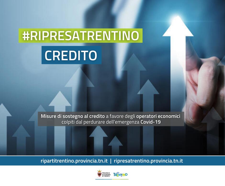 Finanziamenti #ripresatrentino: prosegue fino a giugno la raccolta delle domande Credito: gli operatori economici, fino al 30 giugno 2021 (ore 17.00), possono presentare domanda per accedere alle misure messe in campo da Provincia autonoma di Trentino, Cassa del Trentino, banche, intermediari finanziari, Fondo Strategico del Trentino Alto Adige e Confidi. La possibilità è stata estesa ai primi sei mesi di quest’anno a seguito del perfezionamento del nuovo protocollo per contenere gli effetti negativi del Covid-19 e della risposta positiva del sistema del credito trentino.