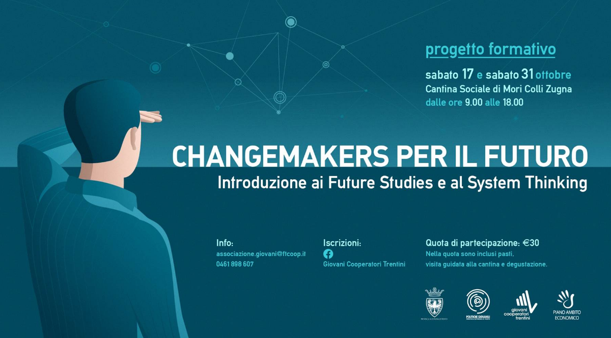 Al via il progetto formativo 'CHANGEMAKERS PER IL FUTURO' L'Associazione Giovani Cooperatori Trentini propone ai soci e alle socie una nuova iniziativa per conoscere gli Studi di Futuro.