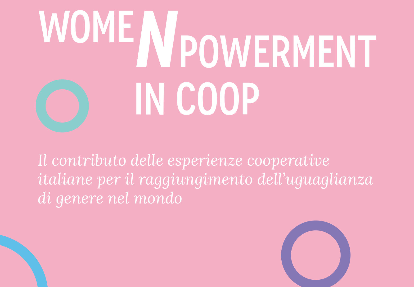 Disponibile “WomeNpowerment”, la raccolta di esperienze cooperative testimoniate nel progetto editoriale curato da Coopermondo ONG di Confcooperative e dalla Commissione Dirigenti Cooperatrici di Confcooperative. Storie cooperative italiane e internazionali che raccontano il valore aggiunto della cooperazione per il raggiungimento della parità di genere. 