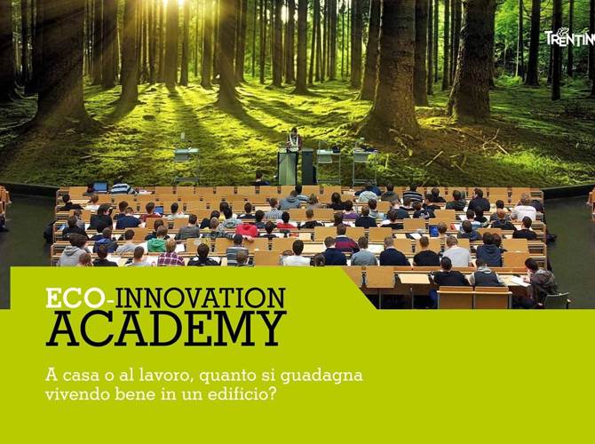 Eco-Innovation Academy. Al via la seconda edizione La presentazione del format EcoAccademy venerdì 29 marzo alle ore 17 alla sala conferenze di Progetto Manifattura a Rovereto. Quest'anno la collaborazione si arricchisce dei contributi di partner come Habitech e Gbc Italia.
